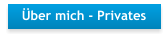 Über mich - Privates