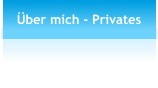 Über mich - Privates